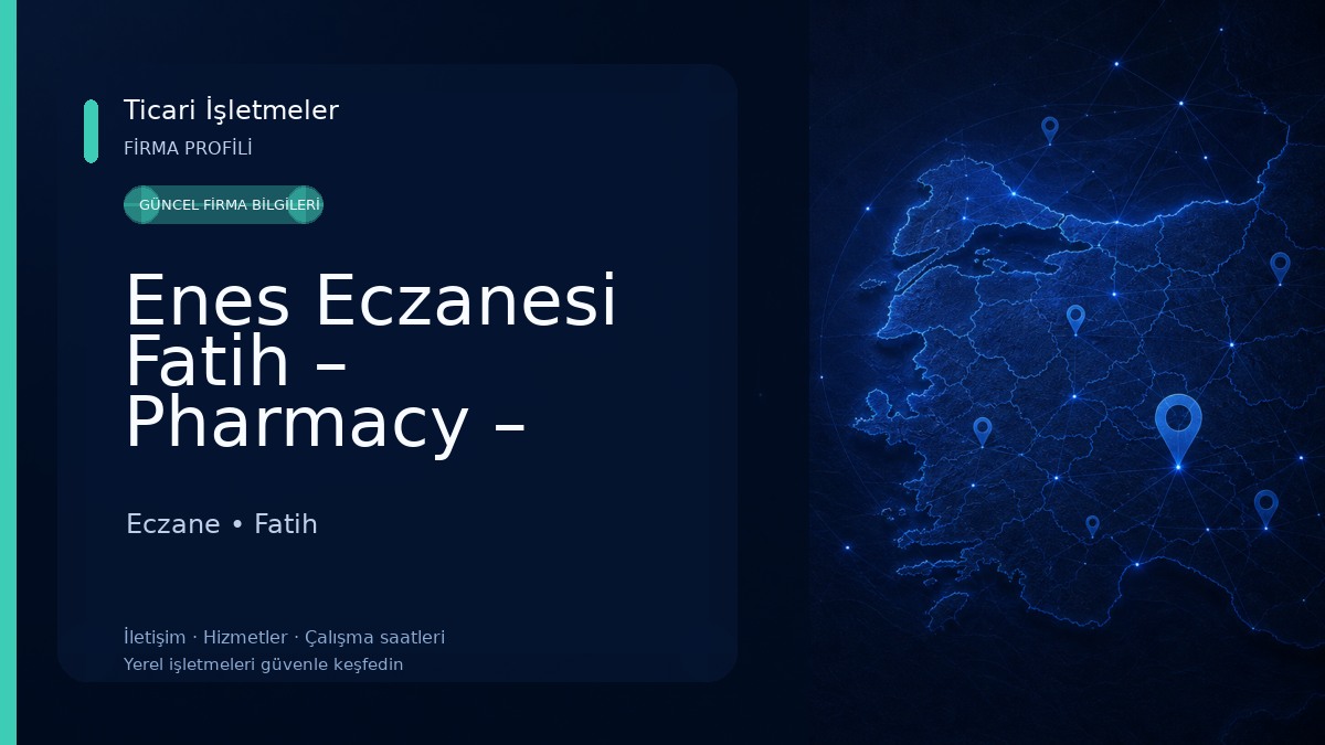 Enes Eczanesi Fatih – Pharmacy – صيدلية أنس Eczane