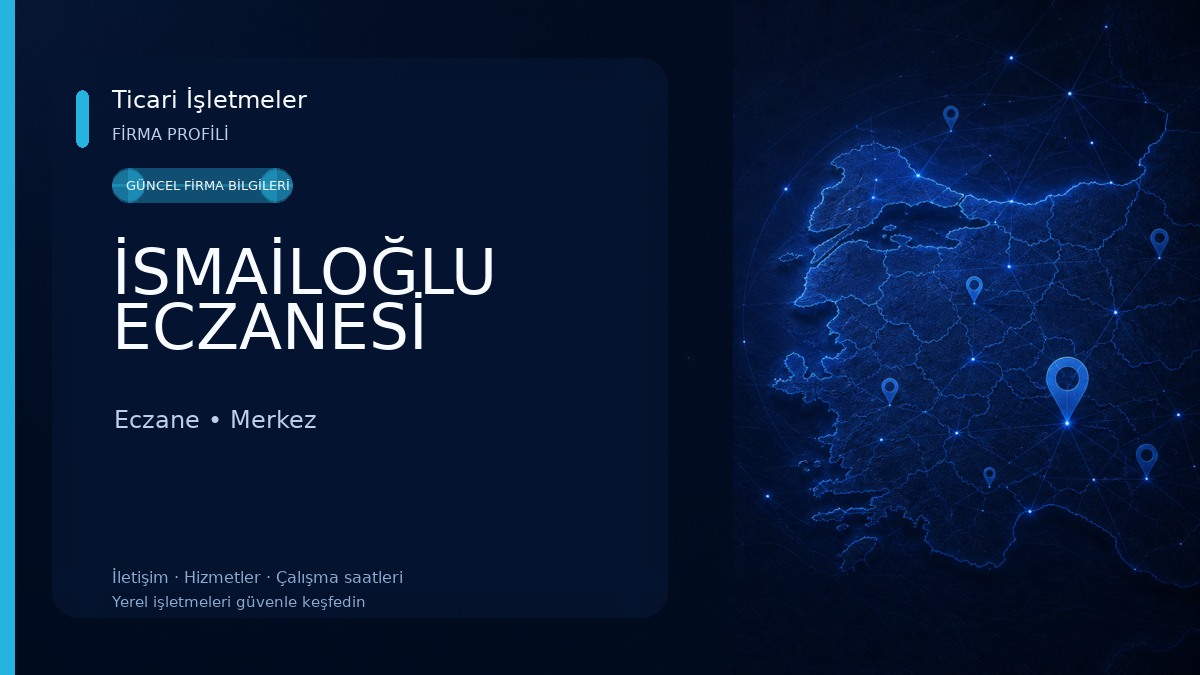İSMAİLOĞLU ECZANESİ 