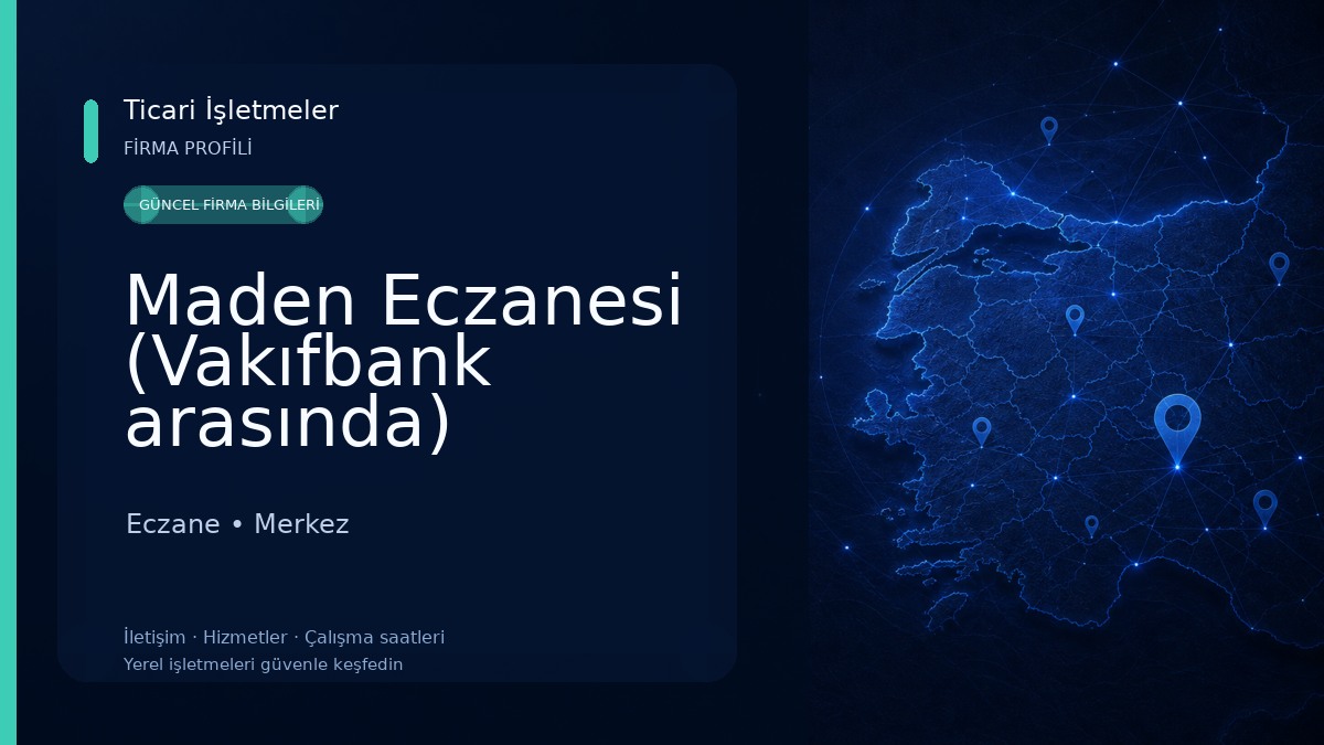 Maden Eczanesi (Vakıfbank arasında) Eczane