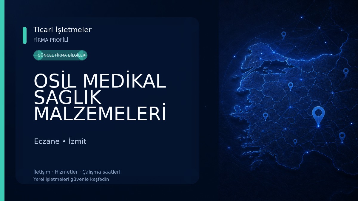 OSİL MEDİKAL SAĞLIK MALZEMELERİ SAN VE TİC LTD ŞTİ 