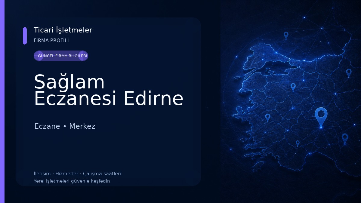 Sağlam Eczanesi Edirne Eczane